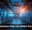 Turn Business Data Into Better Decisions